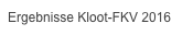 Ergebnisse Kloot-FKV 2016