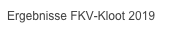 Ergebnisse FKV-Kloot 2019